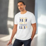 Men's PC Cotton Tuadda Pain Pain Sadda Pain Sympathy Gain Printed T Shirt (Color: White, Thread Count: 180GSM) - Image 6
