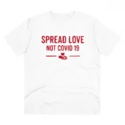 Men's PC Cotton Spread Love Not Covid 19 Printed T Shirt (Color: White, Thread Count: 180GSM)